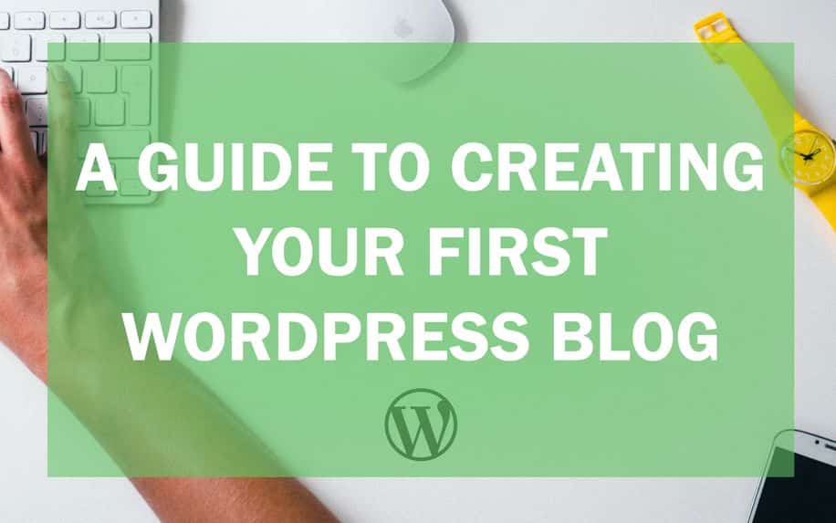 Guide to creating your first wordpress blog