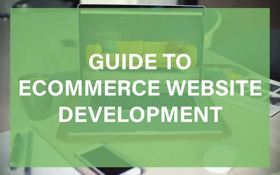 Ecommerce Website Development: The Ultimate Guide to Creating a Successful Online Store