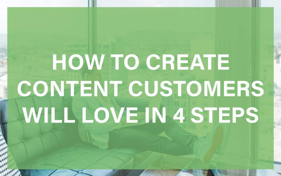 Content Creation- How to create content your customers will love featured