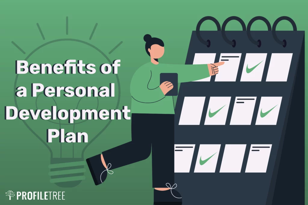 Benefits of a Personal Development Plan: Take Charge Today, Benefit Tomorrow