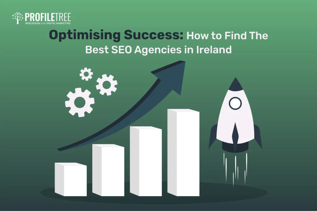 Optimising Success: How to Find The Best SEO Agencies in Ireland