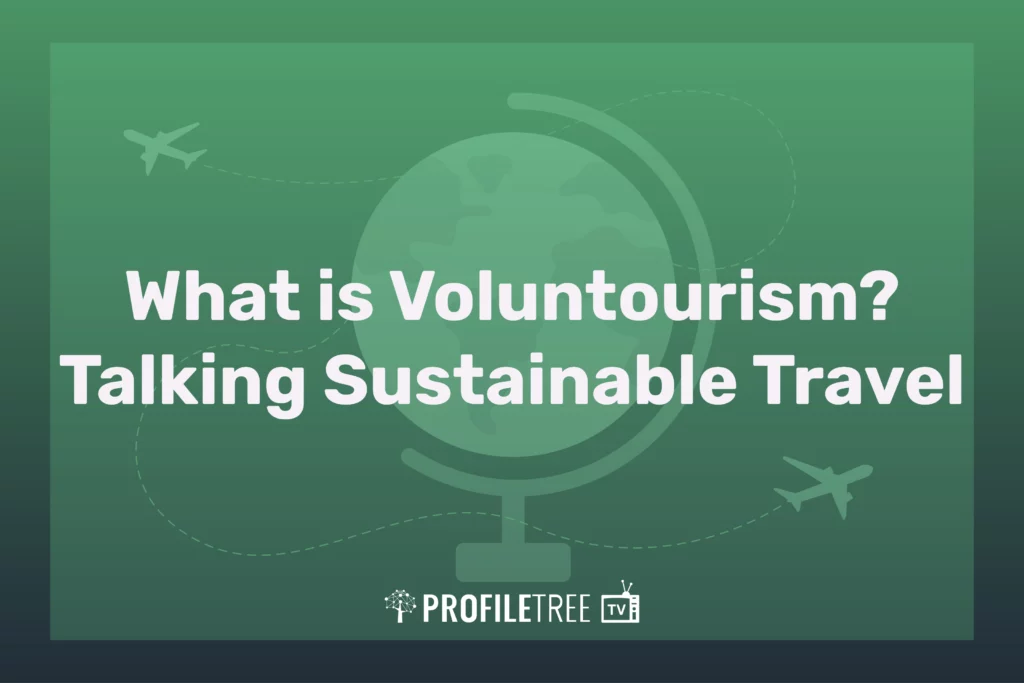 What is Voluntourism? Talking Sustainable Travel